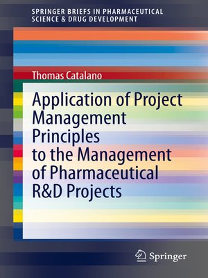 cover image of Application of Project Management Principles to the Management of Pharmaceutical R&D Projects